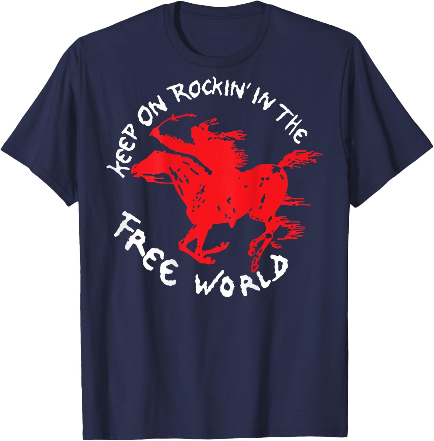 keep on rockin' in the free world (ON BACK) T-Shirt - T-Shirt | Navy