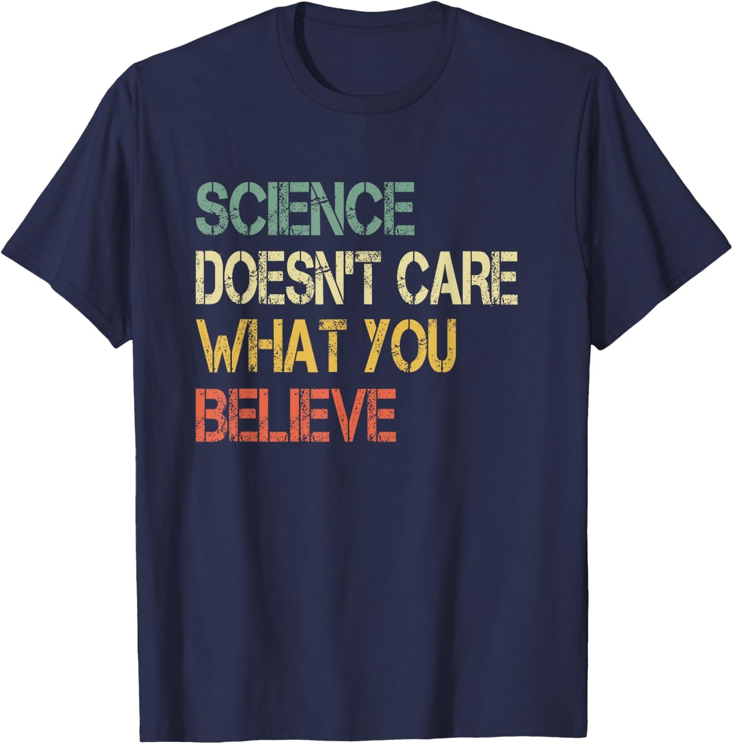 Funny Science Doesn't Care What You Believe Men Teacher Nerd T-Shirt - T-Shirt | Navy