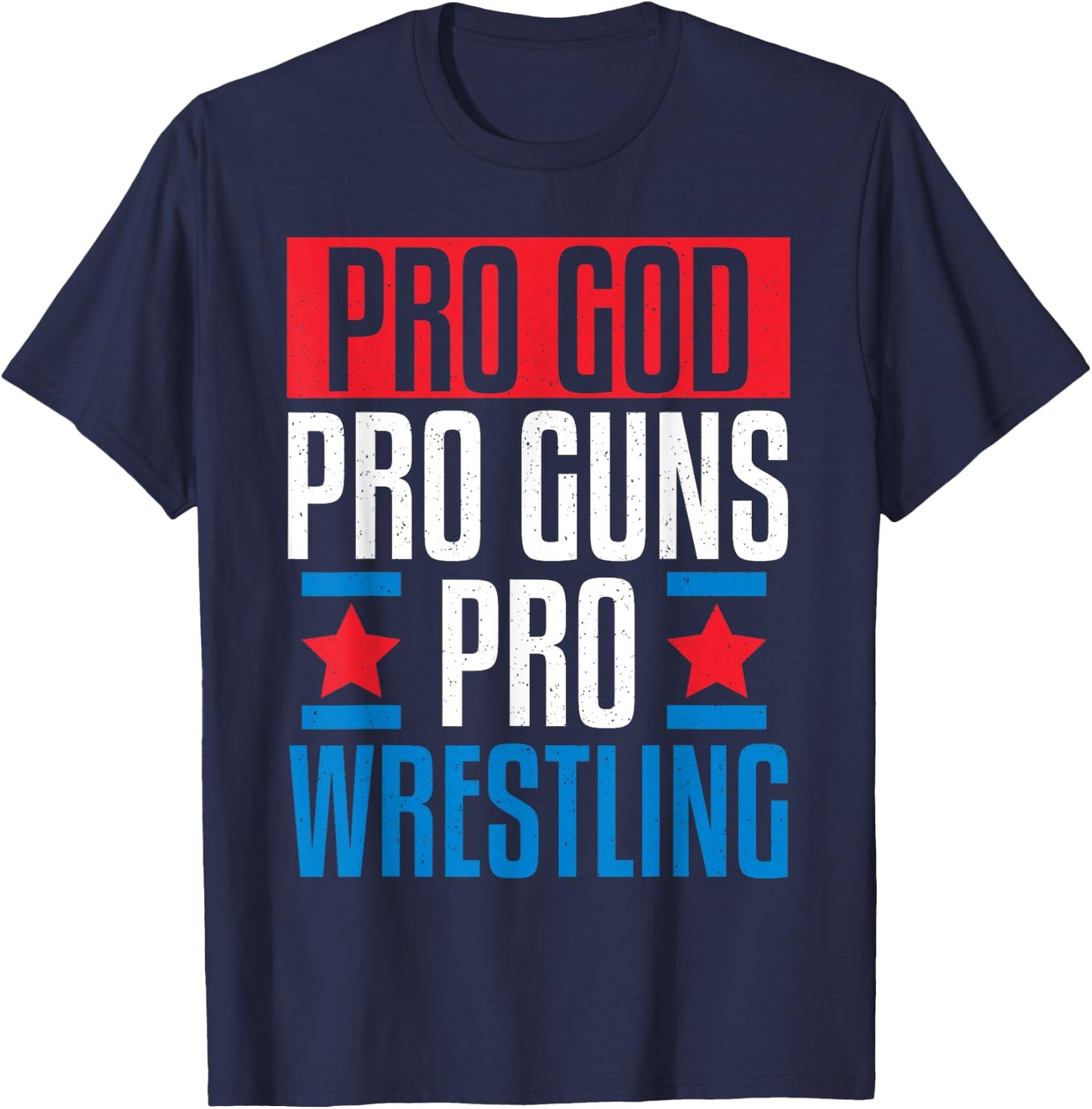 Pro God Pro Guns Pro Wrestling T-Shirt - T-Shirt | Navy