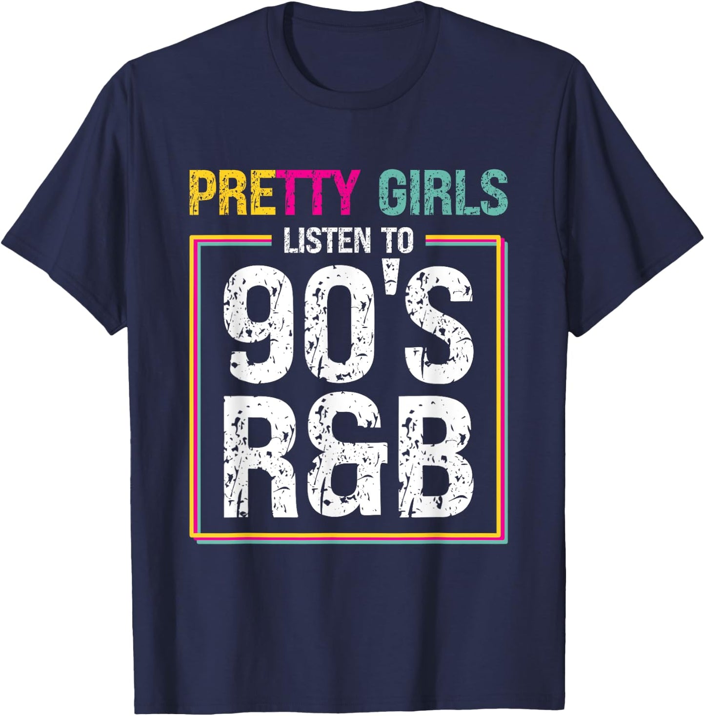 Pretty Girls Listen To 90's R&B T-Shirt - T-Shirt | Navy