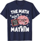 The Math Ain't Mathin Funny Math Teacher T-Shirt - T-Shirt | Navy