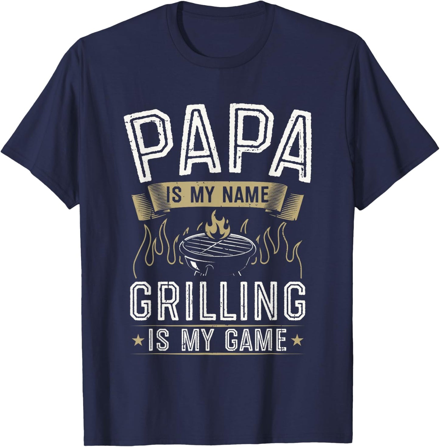 Papa Is My Name Grilling Is My Game Funny Barbecue BBQ T-Shirt - T-Shirt | Navy