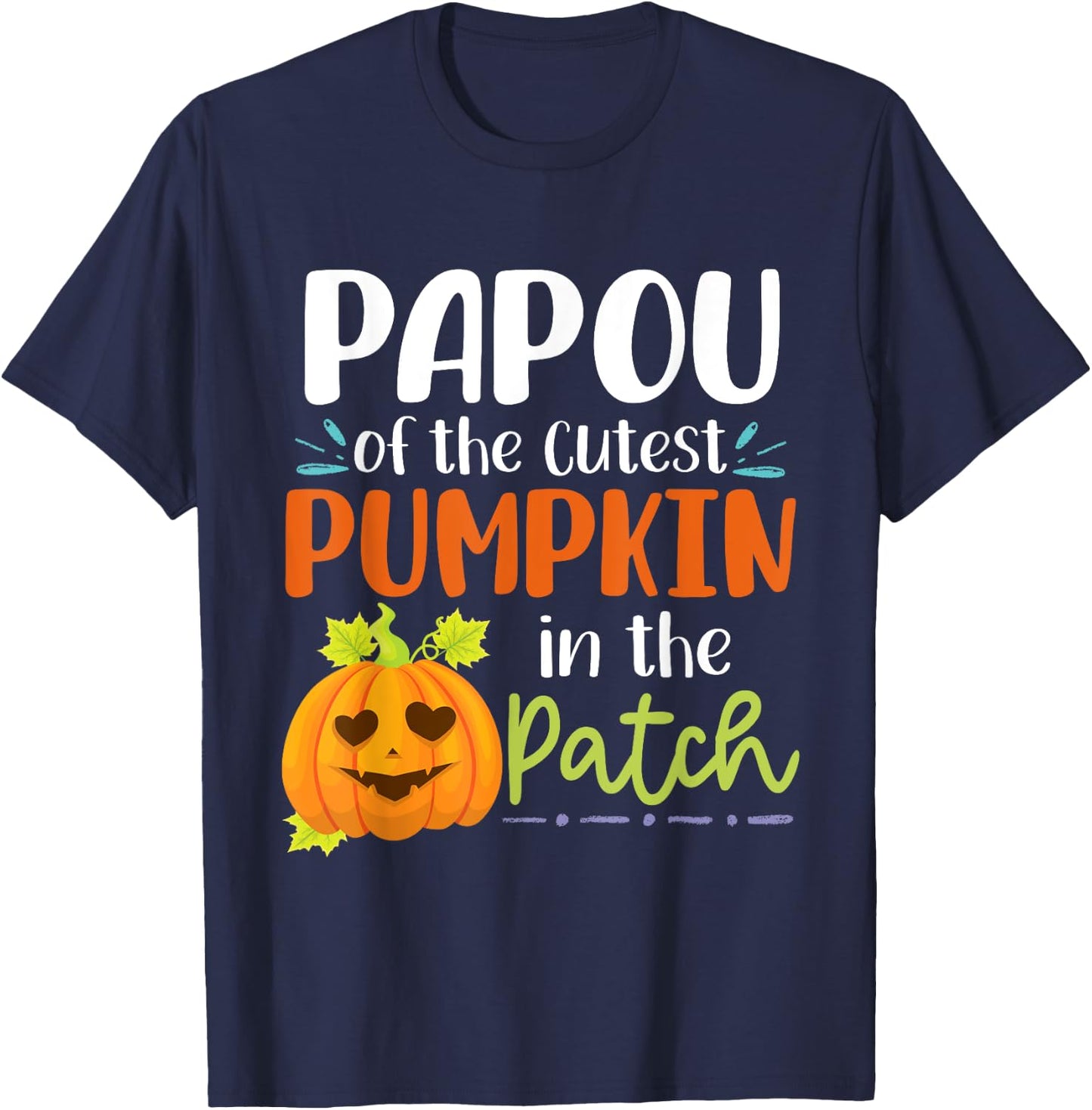 Papou Of The Cutest Pumpkin In The Patch Halloween Pumpkins T-Shirt - T-Shirt | Navy