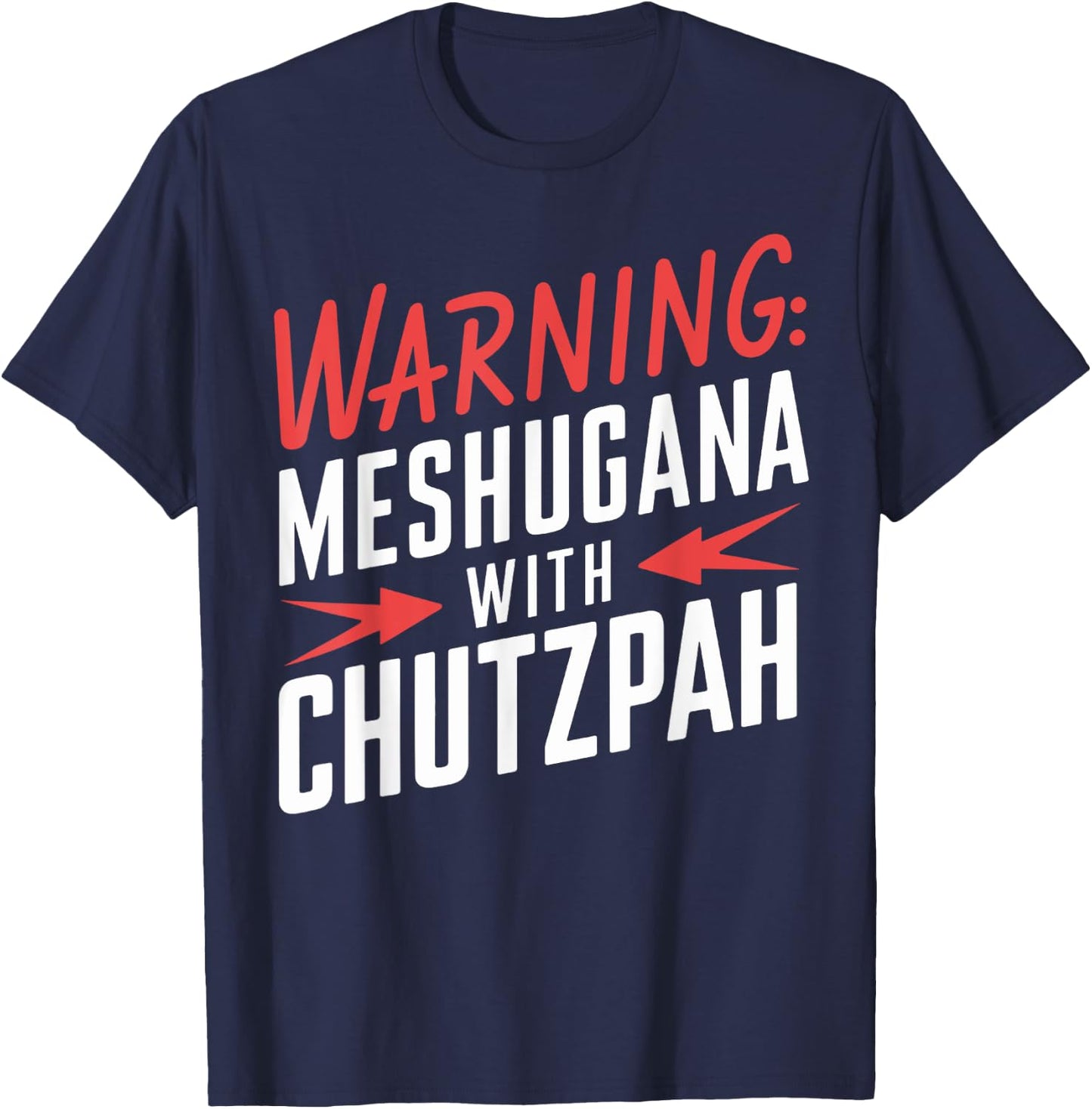 Funny Meshugana Chutzpah Yiddish Jewish Product T-Shirt - T-Shirt | Navy
