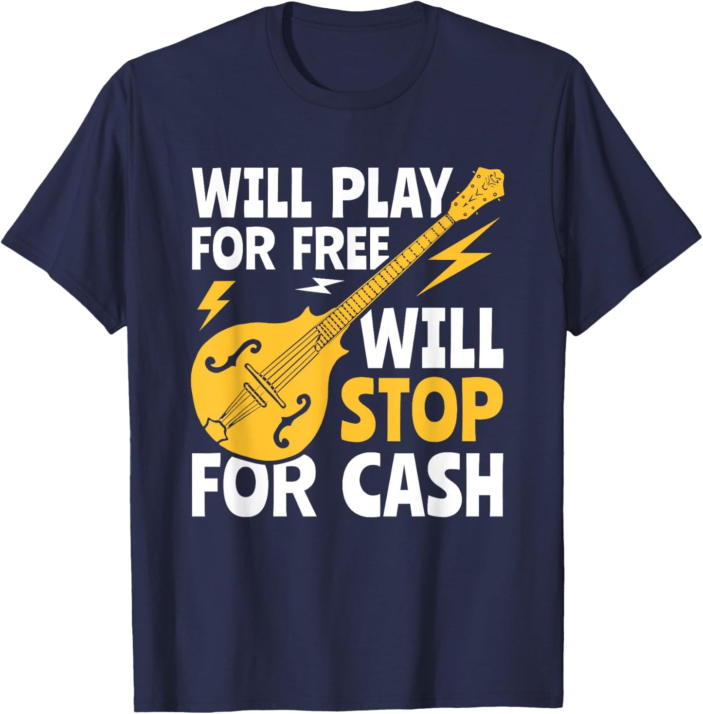Will Play For Free Bluegrass Music Mandolin T-Shirt - T-Shirt | Navy