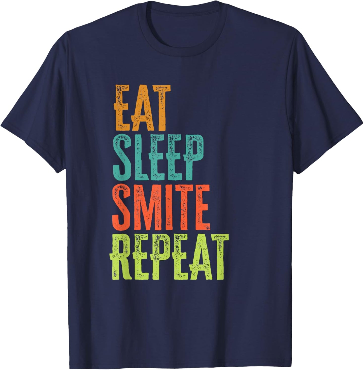 Retro Eat Sleep Smite Repeat Strike Strongly Legend Player T-Shirt - T-Shirt | Navy