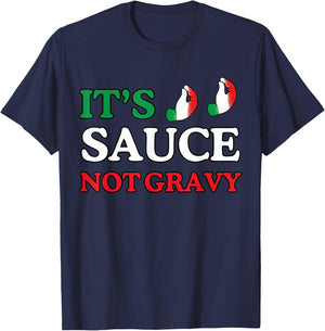 It's Sauce Not Gravy Funny Italian Themed Sayings Shirts T-Shirt - T-Shirt | Navy