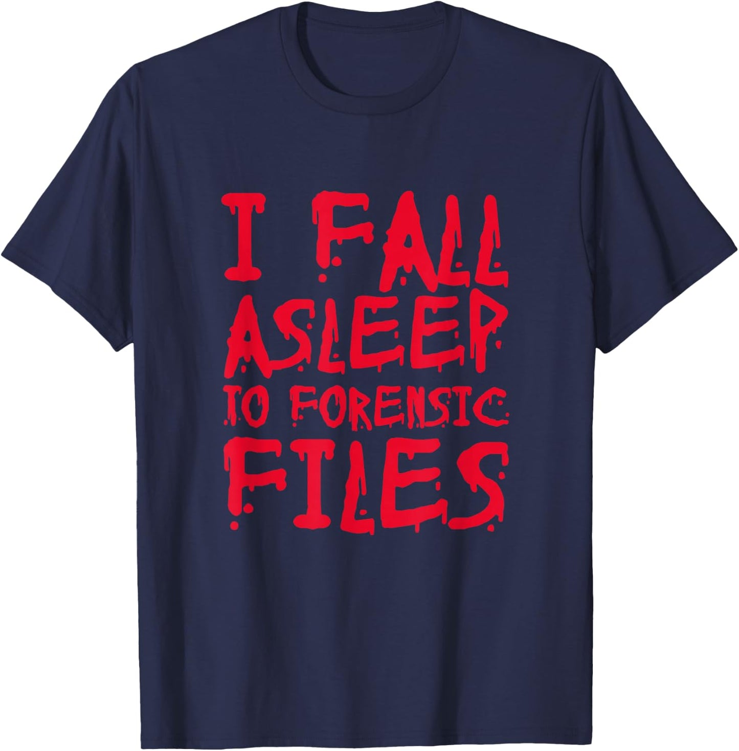 Forensic Files True Crime Murder Podcast Documentary T-Shirt - T-Shirt | Navy