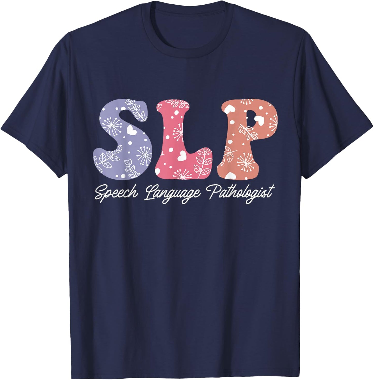 Speech Therapy Floral Speech Language Pathologist SLP Women T-Shirt - T-Shirt | Navy