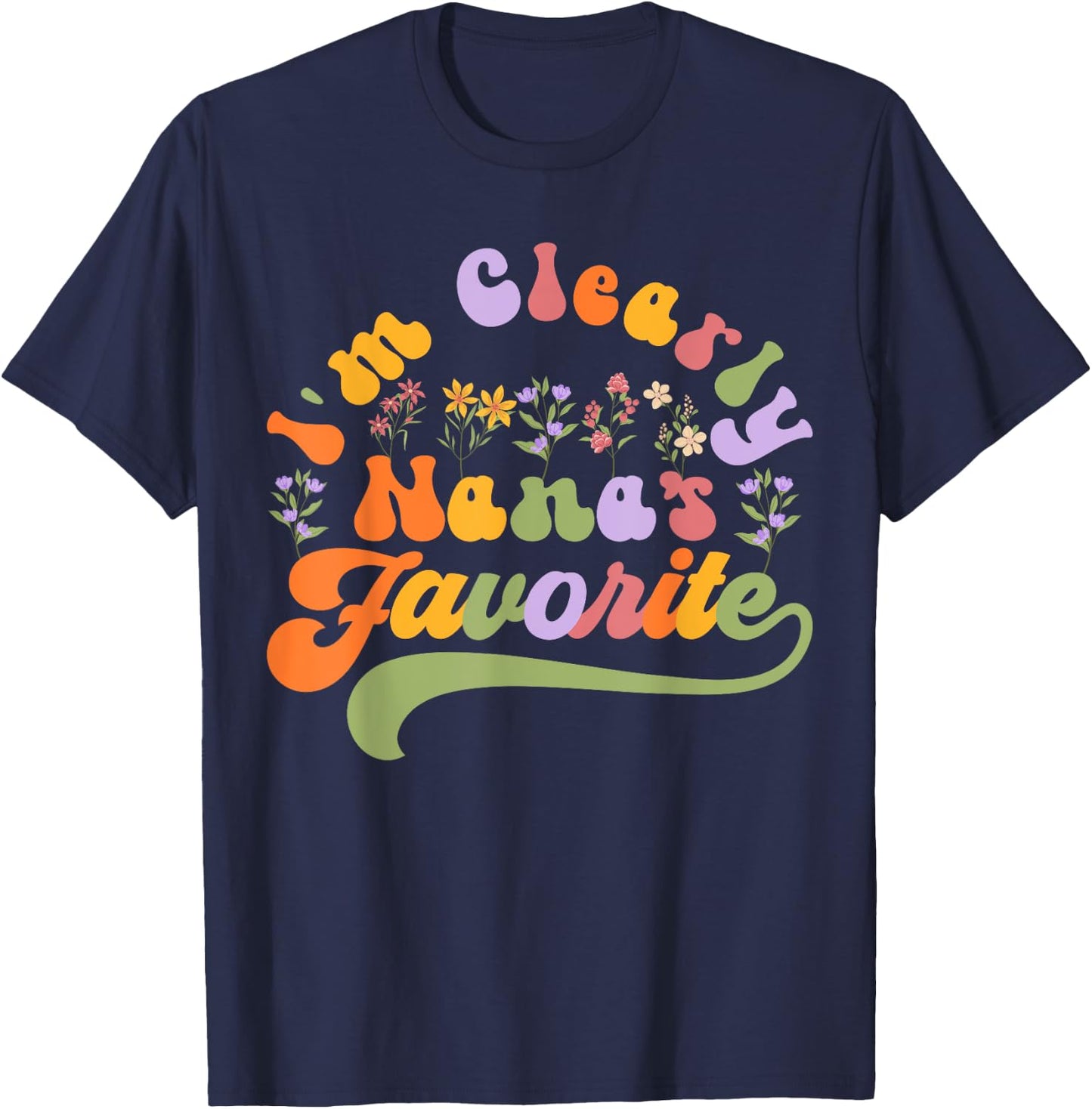 I'm Clearly Nana's Favorite, Grandson Granddaughter Grandma T-Shirt - T-Shirt | Navy