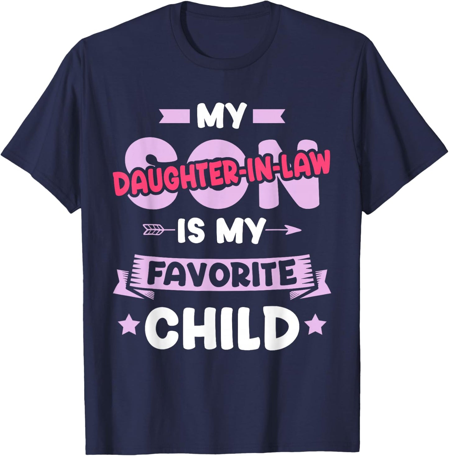 Daughter-in-Law Favorite Child for Mother-in-Law Mothers Day T-Shirt - T-Shirt | Navy