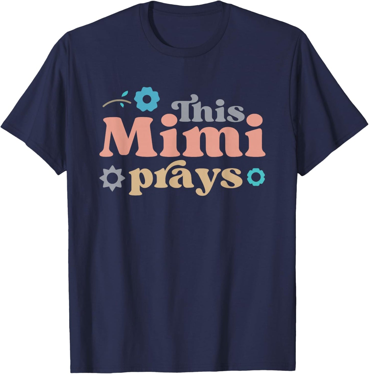 Grandma Christian God This Mimi Prays , Small, Black T-Shirt - T-Shirt | Navy