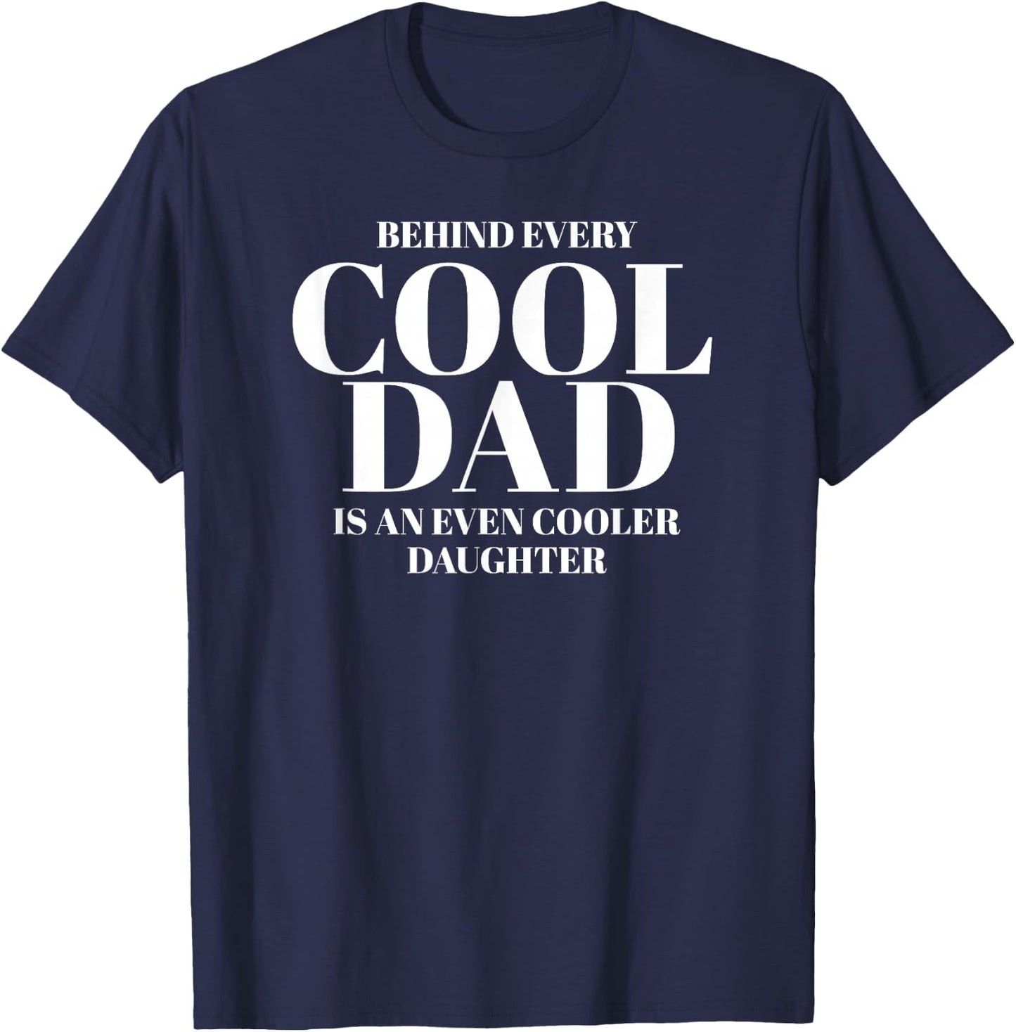 Funny Dad Quote Fathers Day Shirt for Dad from Daughter T-Shirt - T-Shirt | Navy