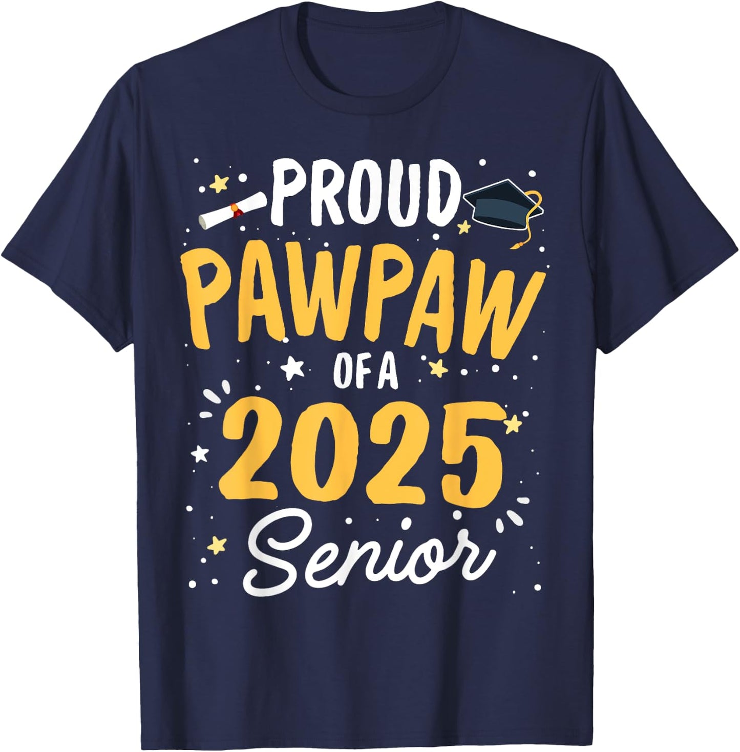 Proud Pawpaw Of A 2025 Senior Graduation Class 2025 Senior T-Shirt - T-Shirt | Navy