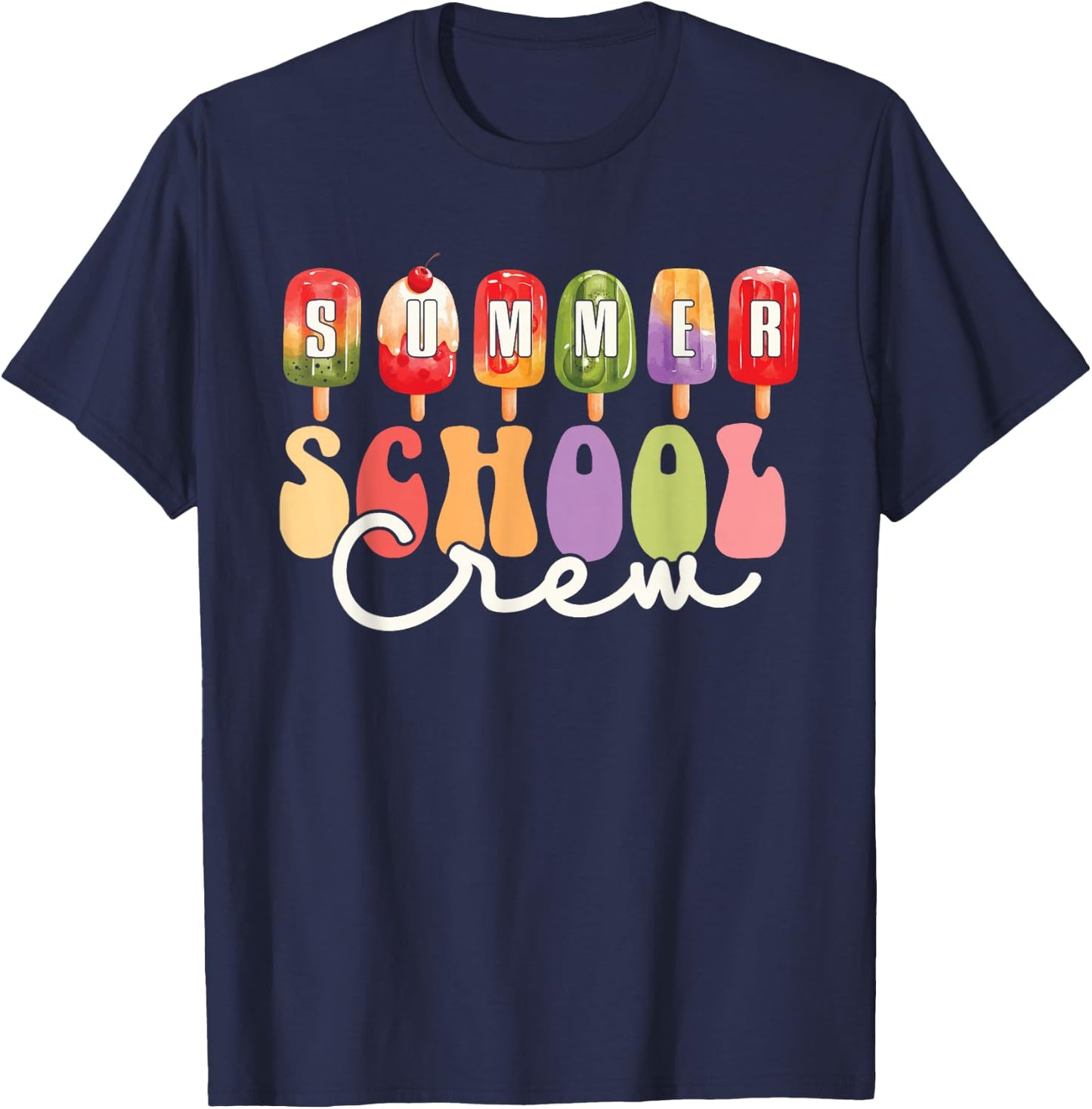 Summer School Crew Cute Popsicle Last Day of School Teacher T-Shirt - T-Shirt | Navy