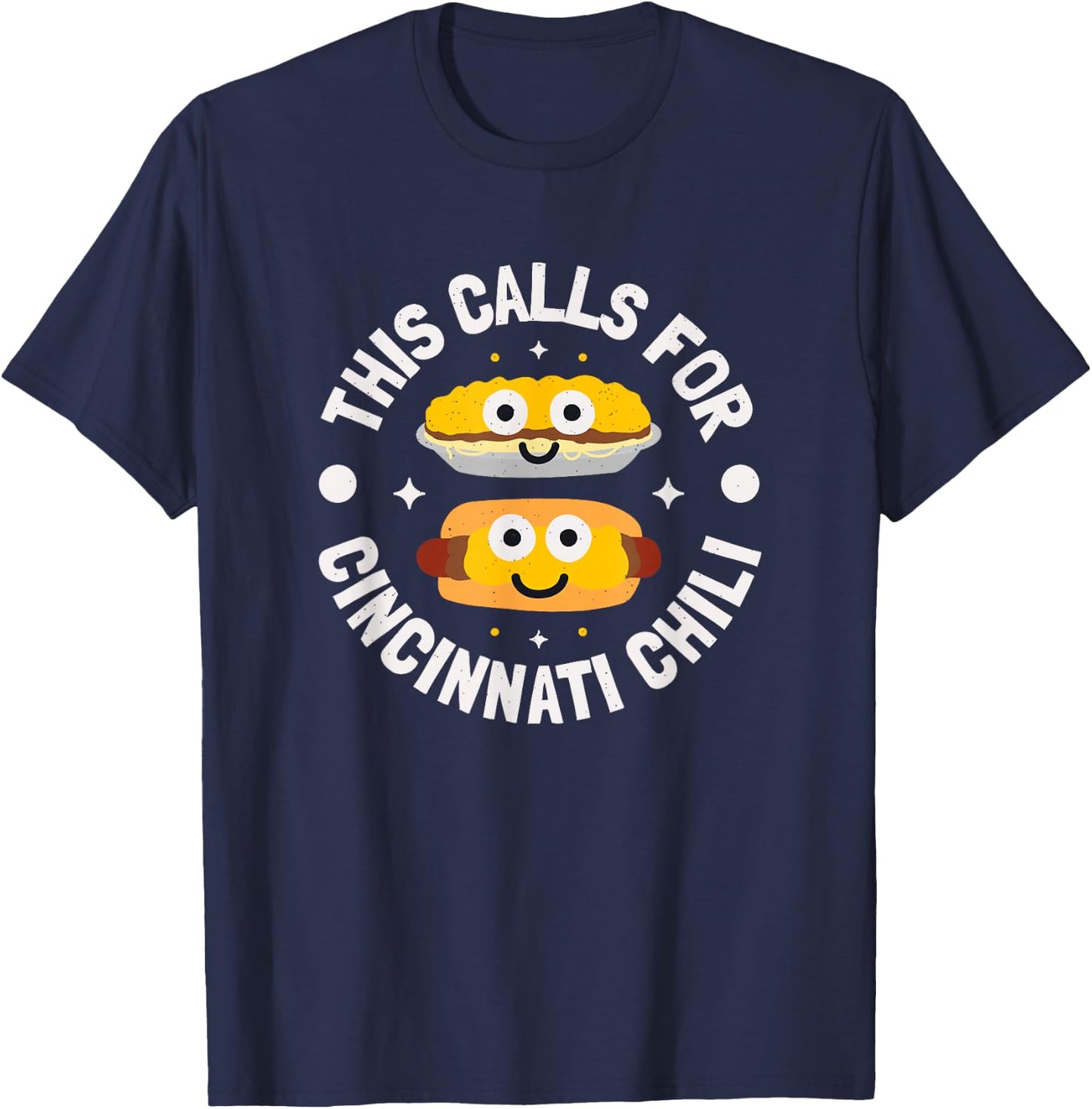 This Calls For Cincinnati Chili - Cincinnati Chili T-Shirt - T-Shirt | Navy