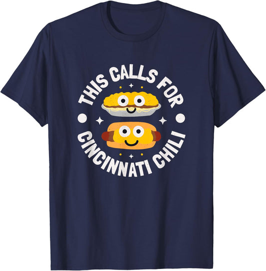 This Calls For Cincinnati Chili - Cincinnati Chili T-Shirt - T-Shirt | Navy