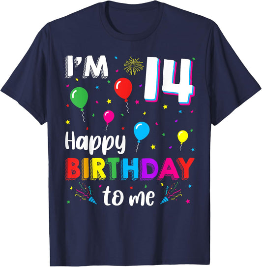 14th Birthday I'm 14 Happy Birthday To Me 14 Years Old Bday T-Shirt - T-Shirt | Navy