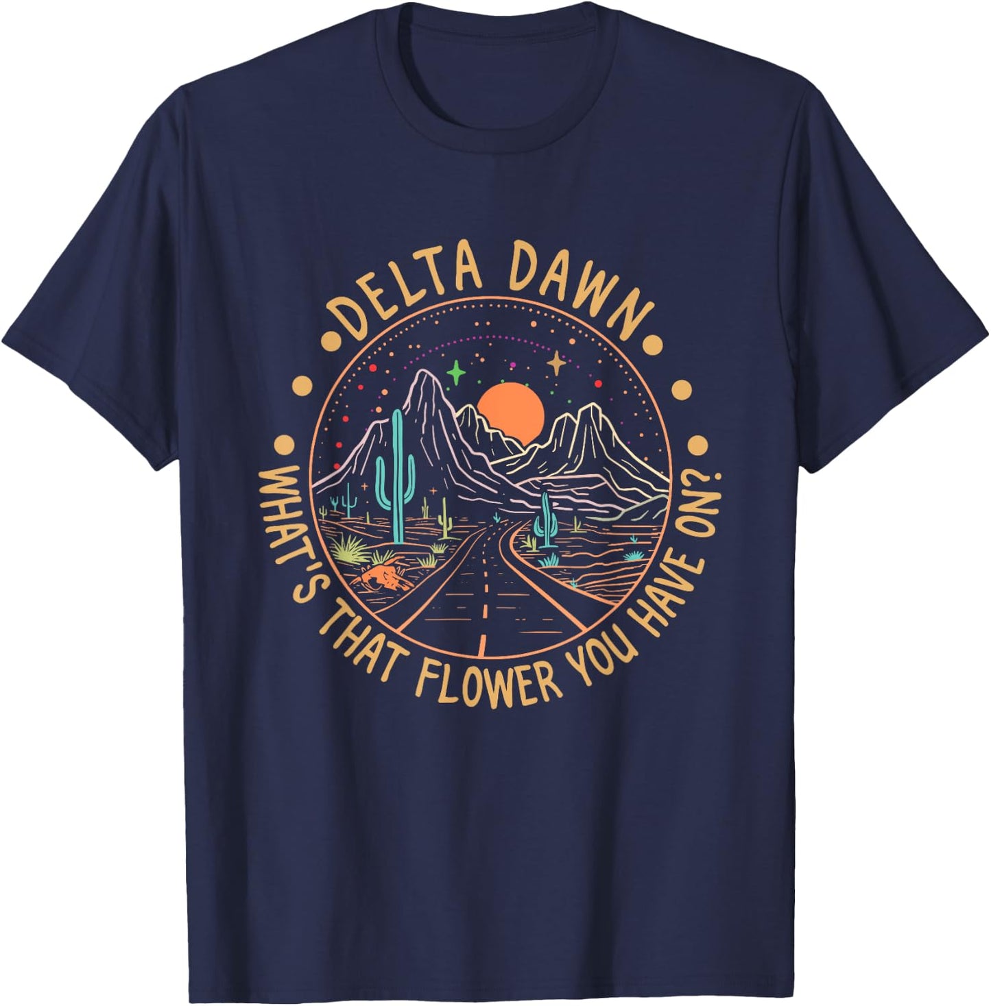 Delta Dawn What's That Flower You Have On Western Road T-Shirt - T-Shirt | Navy