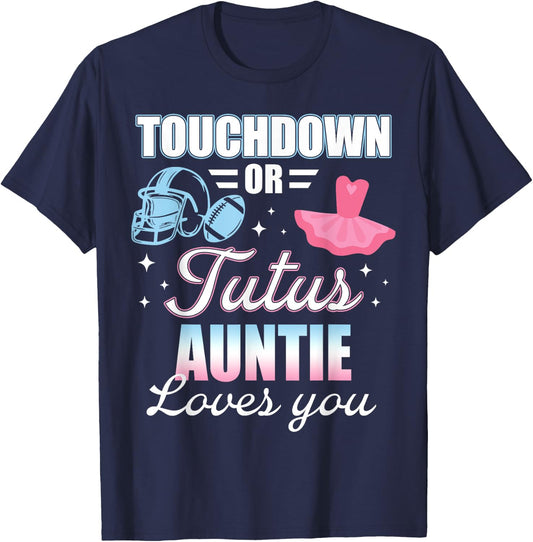 Gender Reveal AUNTIE Lover You Touchdowns Or Tutus T-Shirt - T-Shirt | Navy