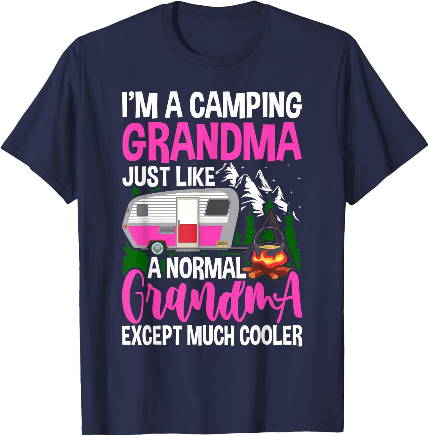 Funny I'm A Camping Grandma Camper Campfire Mothers Day T-Shirt - T-Shirt | Navy