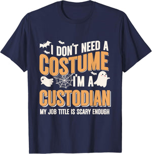 I Don't Need A Costume I'm A Custodian Halloween T-Shirt - T-Shirt | Navy