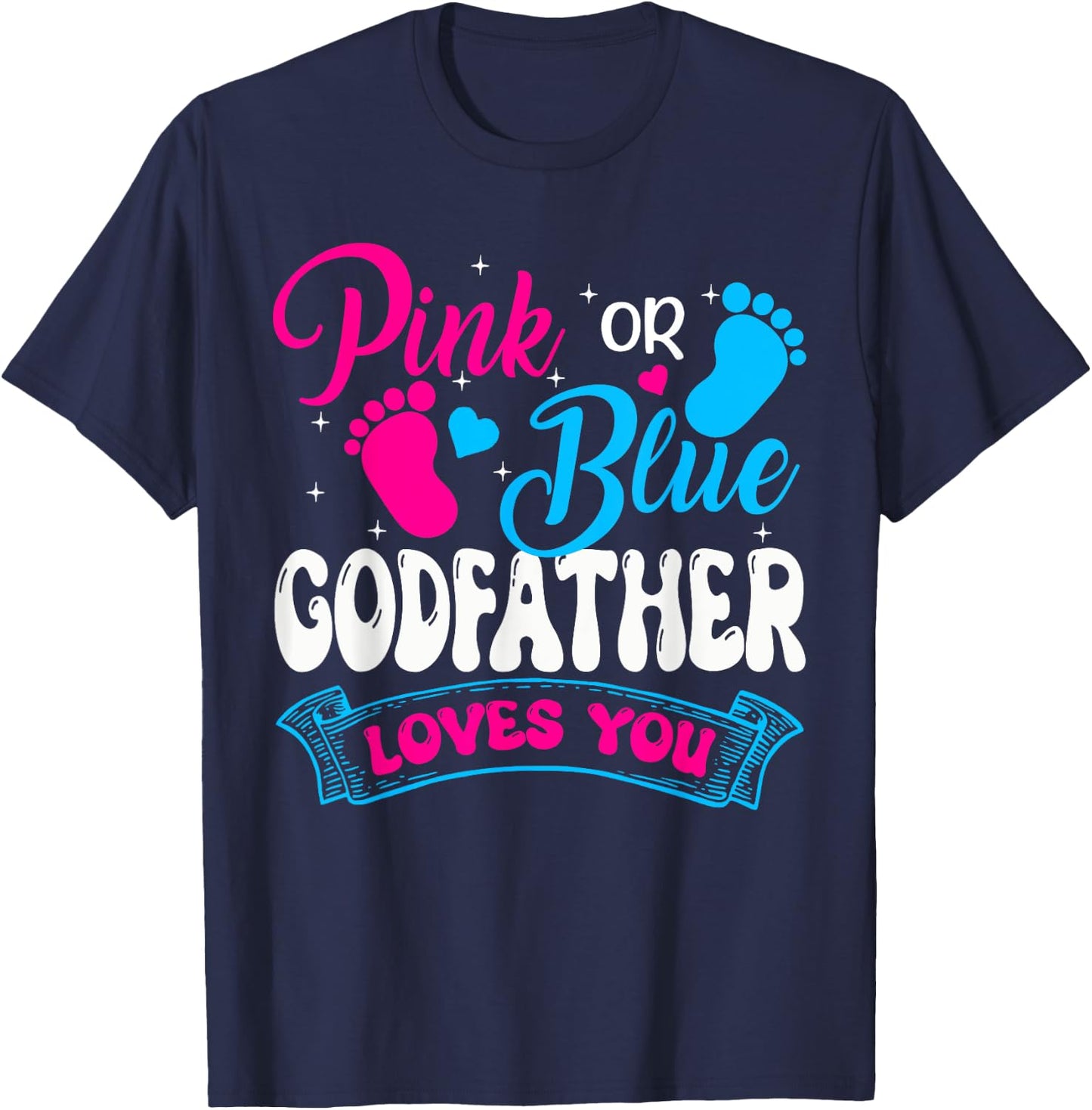 Pink or Blue Godfather Loves You Gender Reveal soon to be T-Shirt - T-Shirt | Navy