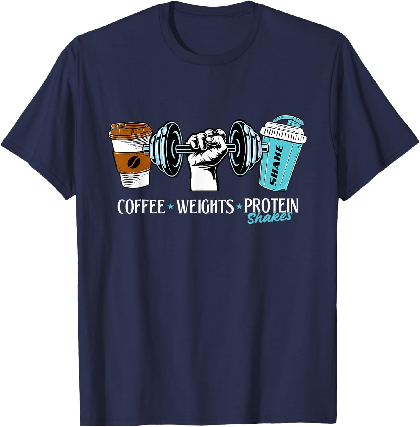 Coffee Weights Protein Shakes - Workout Gym Weightlifting T-Shirt - T-Shirt | Navy