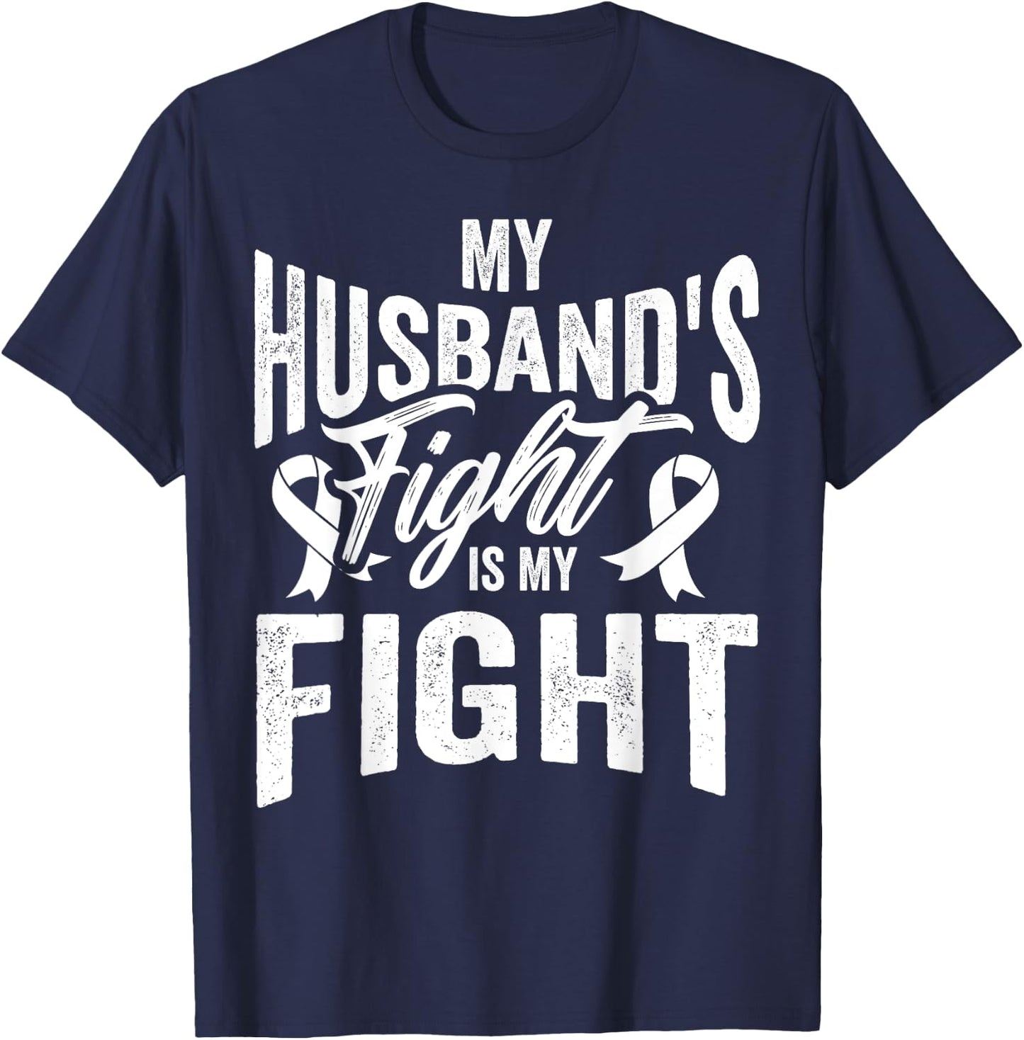 InGENIUS Cancer Awareness My Husbands Fight Is My Fight Support -Adults Black Classic Fit Short Sleeve T-Shirt - T-Shirt | Navy