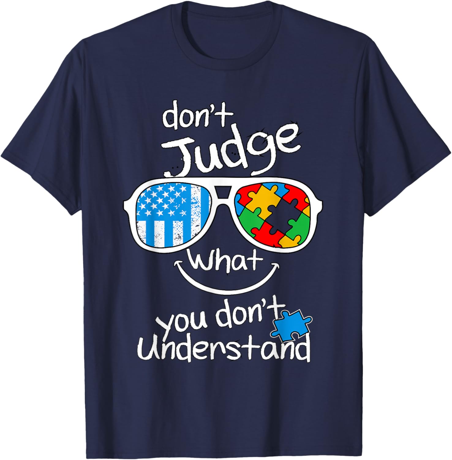 Don't judge what you don't understand Autism Awareness Month T-Shirt - T-Shirt | Navy