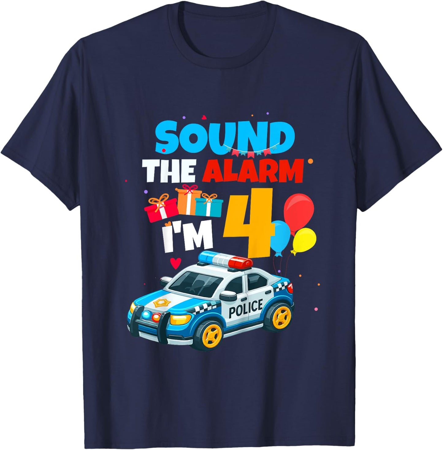 Sound The Alarm I'm 4 Police Car Vehicle 4 Year Old Birthday T-Shirt - T-Shirt | Navy