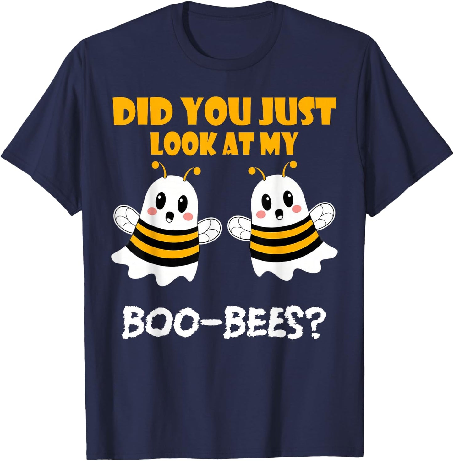 Funny Halloween, Did You Just Look At My Boo-Bees T-Shirt - T-Shirt | Navy