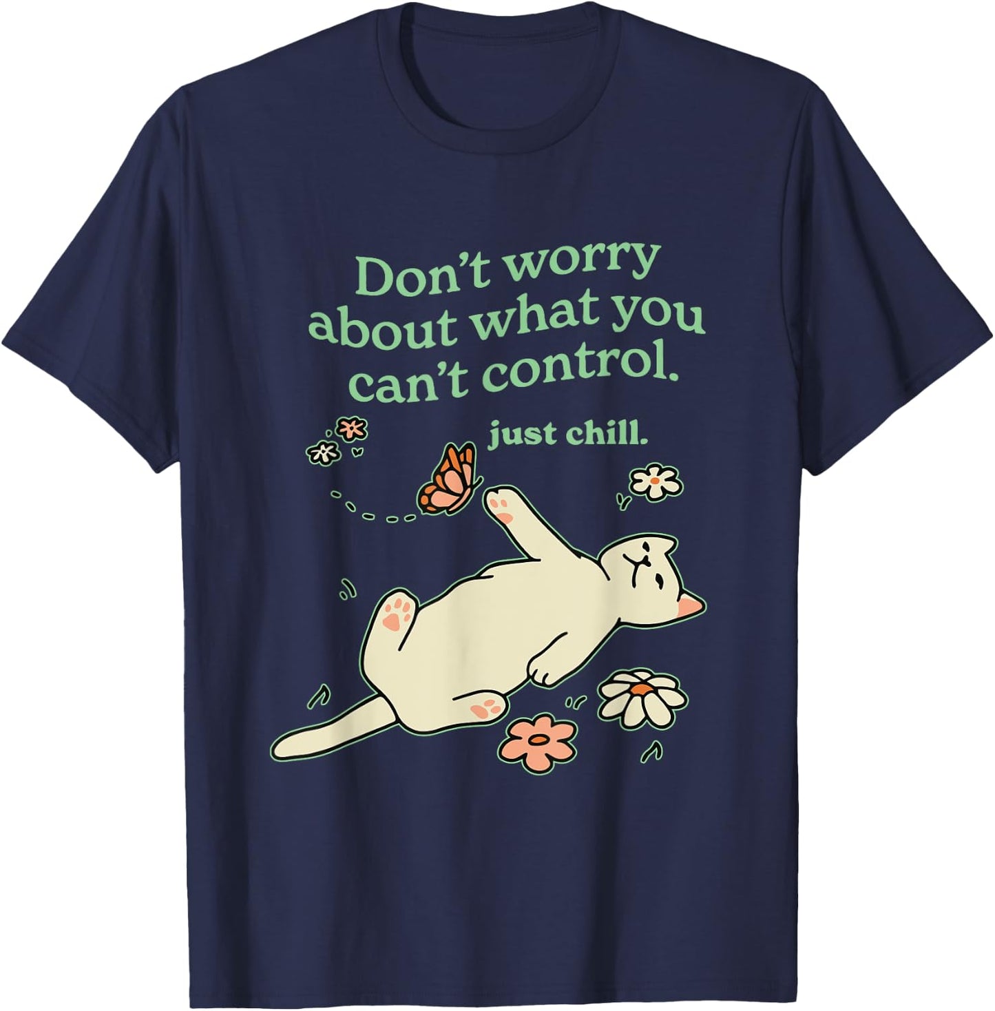 Don't Worry About What You Can't Control. Apparel T-Shirt - T-Shirt | Navy