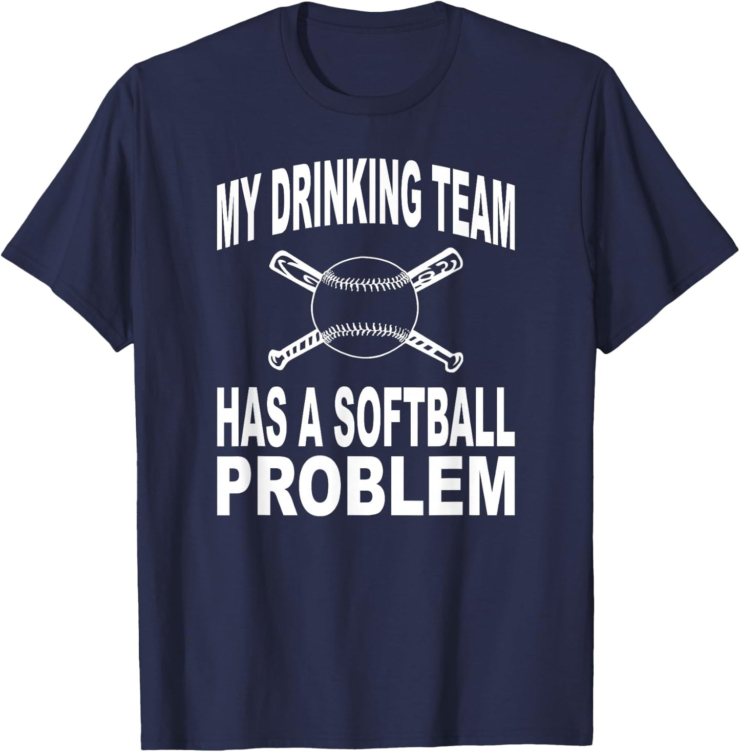 Funny Softball Shirt My Drinking Team Has A Softball Problem T-Shirt - T-Shirt | Navy