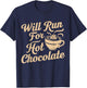 Will Run For Hot Chocolate Lovers Running Runner's Winter T-Shirt - T-Shirt | Navy