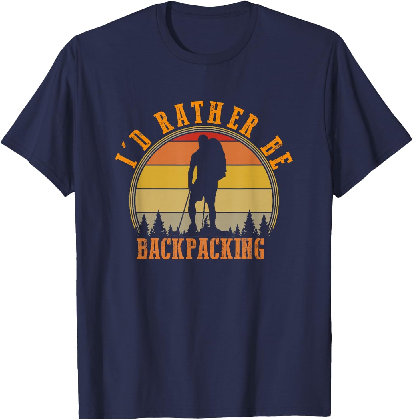 I'd Rather Be Backpacking Retro Hiking Camping Bushcraft T-Shirt - T-Shirt | Navy