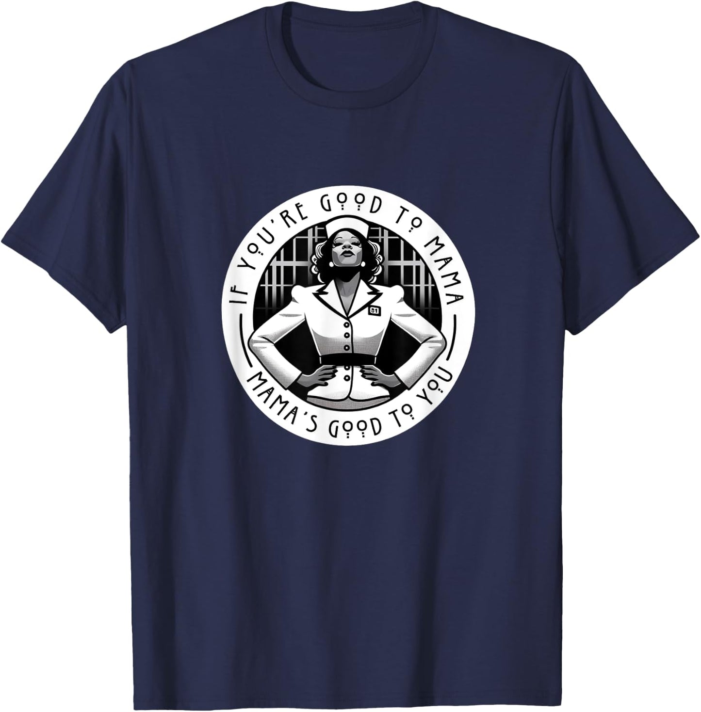 Chicago If You're Good To Mama Jazz 1920s Musical Theatre T-Shirt - T-Shirt | Navy