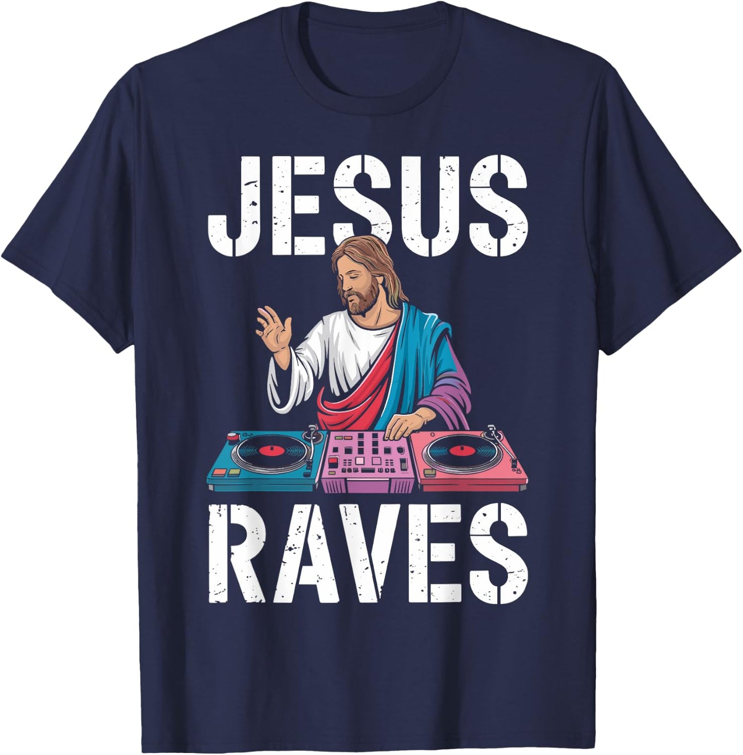 Jesus Raves for EDM Lovers and Party Enthusiasts T-Shirt - T-Shirt | Navy