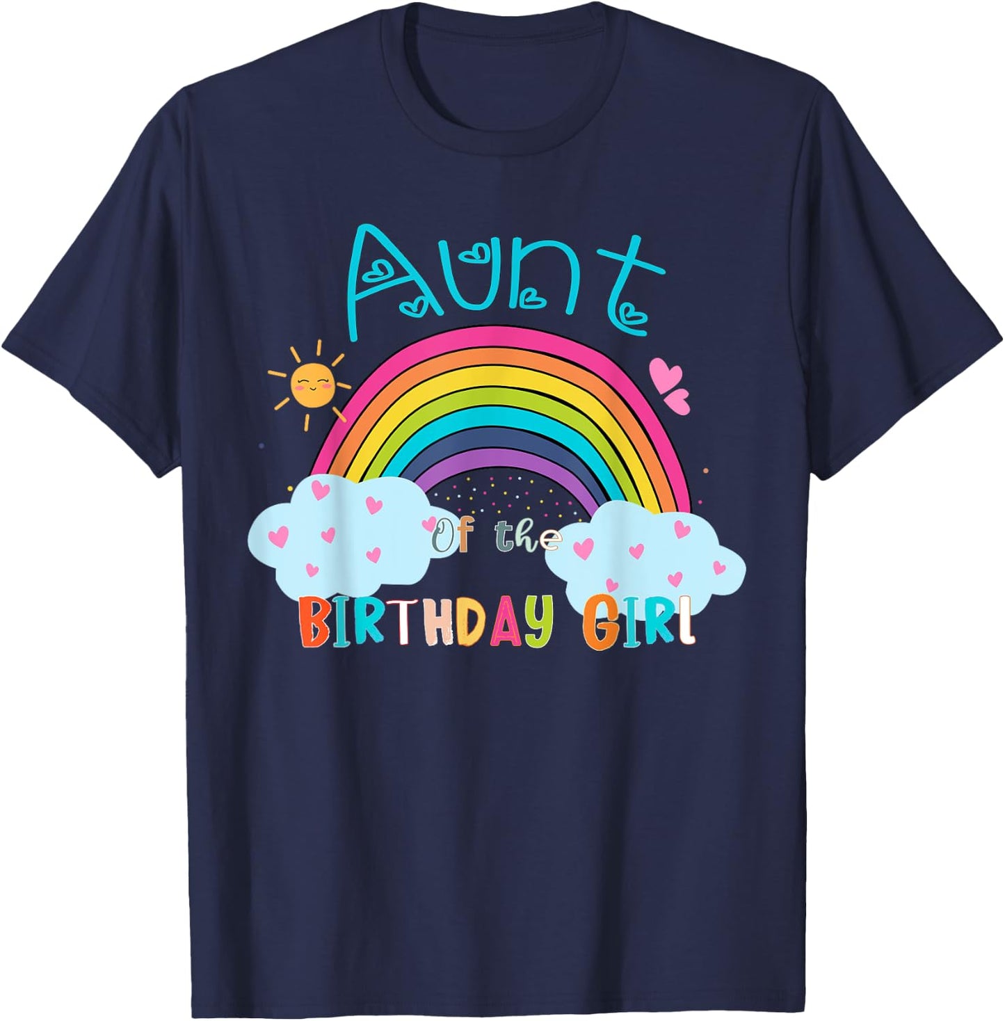 Aunt of The Birthday Girl Rainbow B-Day Matching Family T-Shirt - T-Shirt | Navy