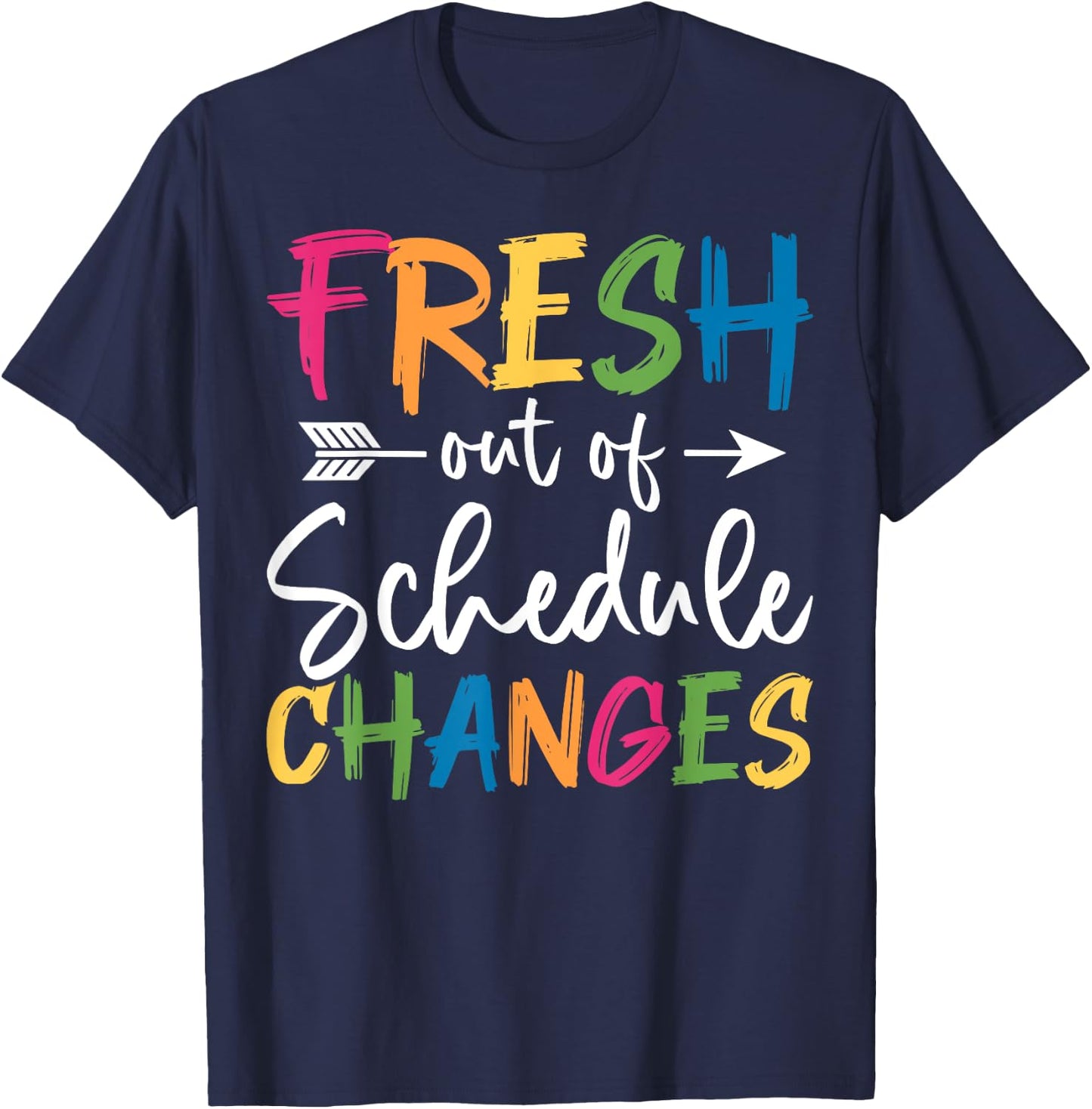 Fresh Out Of Schedule Changes Counselor Back To School T-Shirt - T-Shirt | Navy