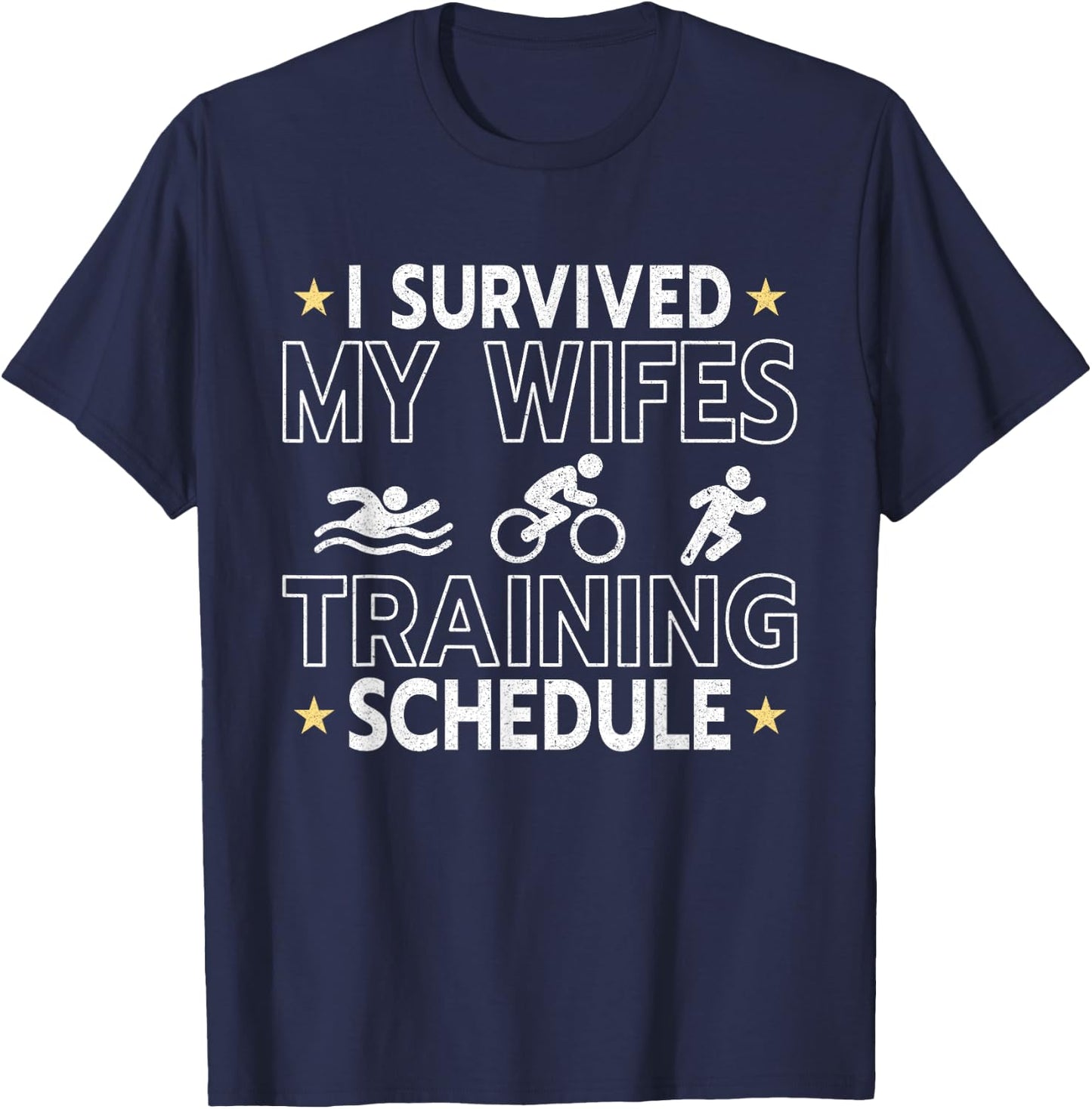 I Survived my Wifes Triathlon Training Schedule Athletics T-Shirt - T-Shirt | Navy