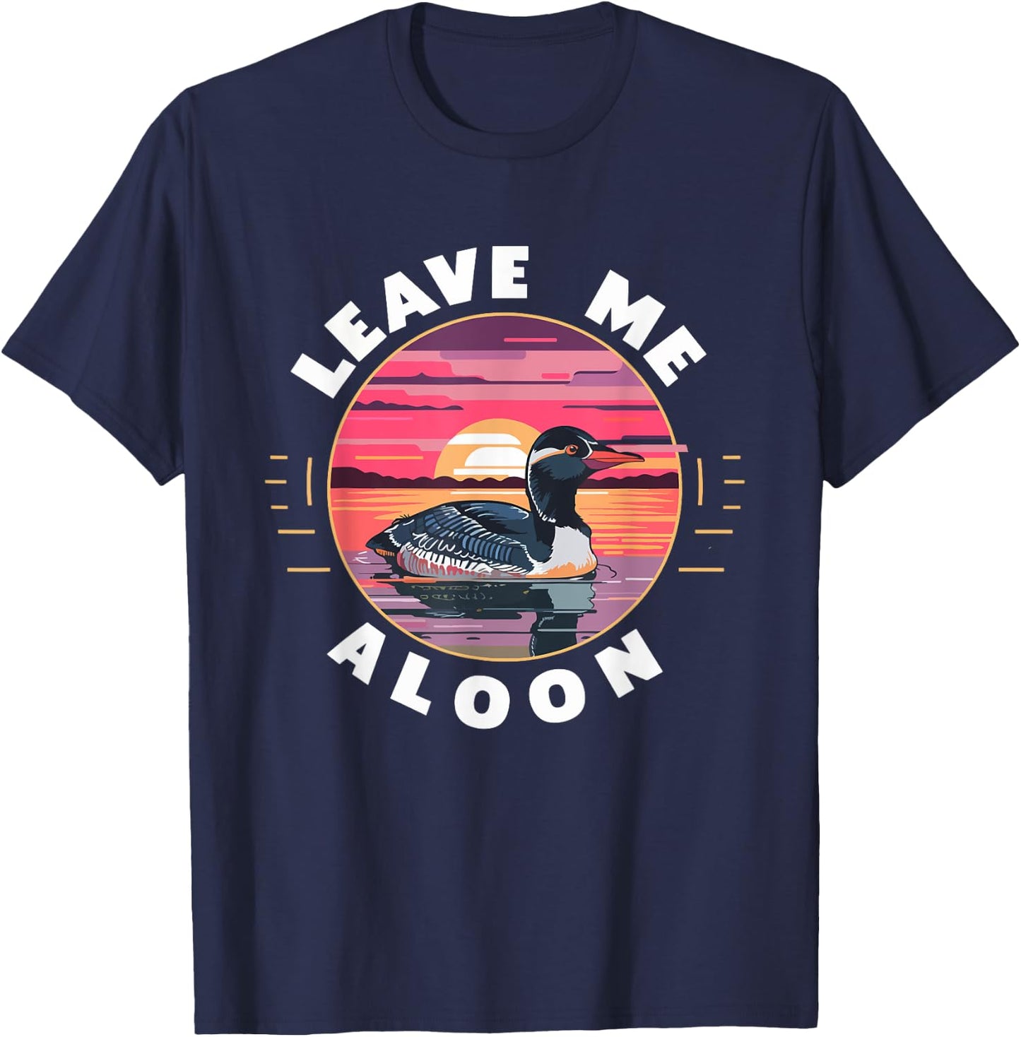 Leave Me A Loon Funny Birdwatching Bird Lover Retro T-Shirt - T-Shirt | Navy