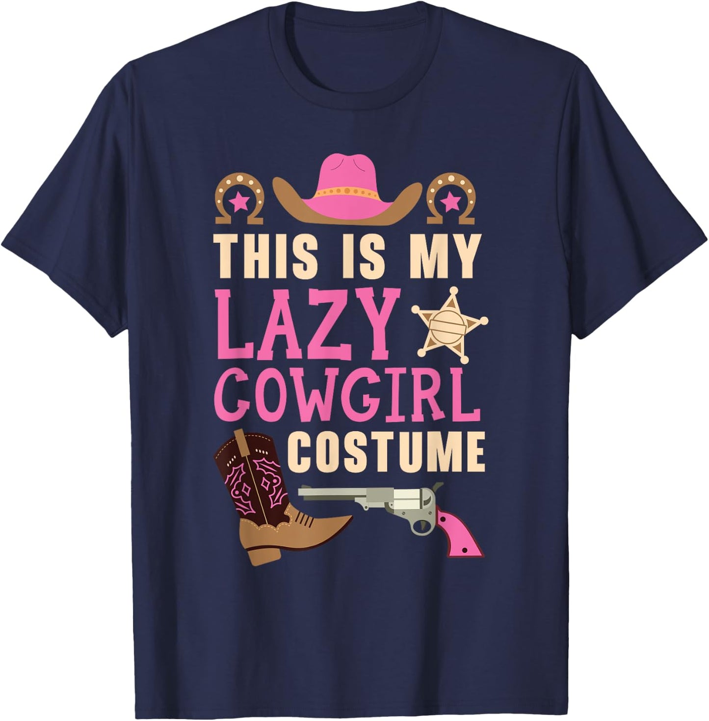 This Is My Lazy Cowgirl Costume Western Cowboy Rodeo T-Shirt - T-Shirt | Navy