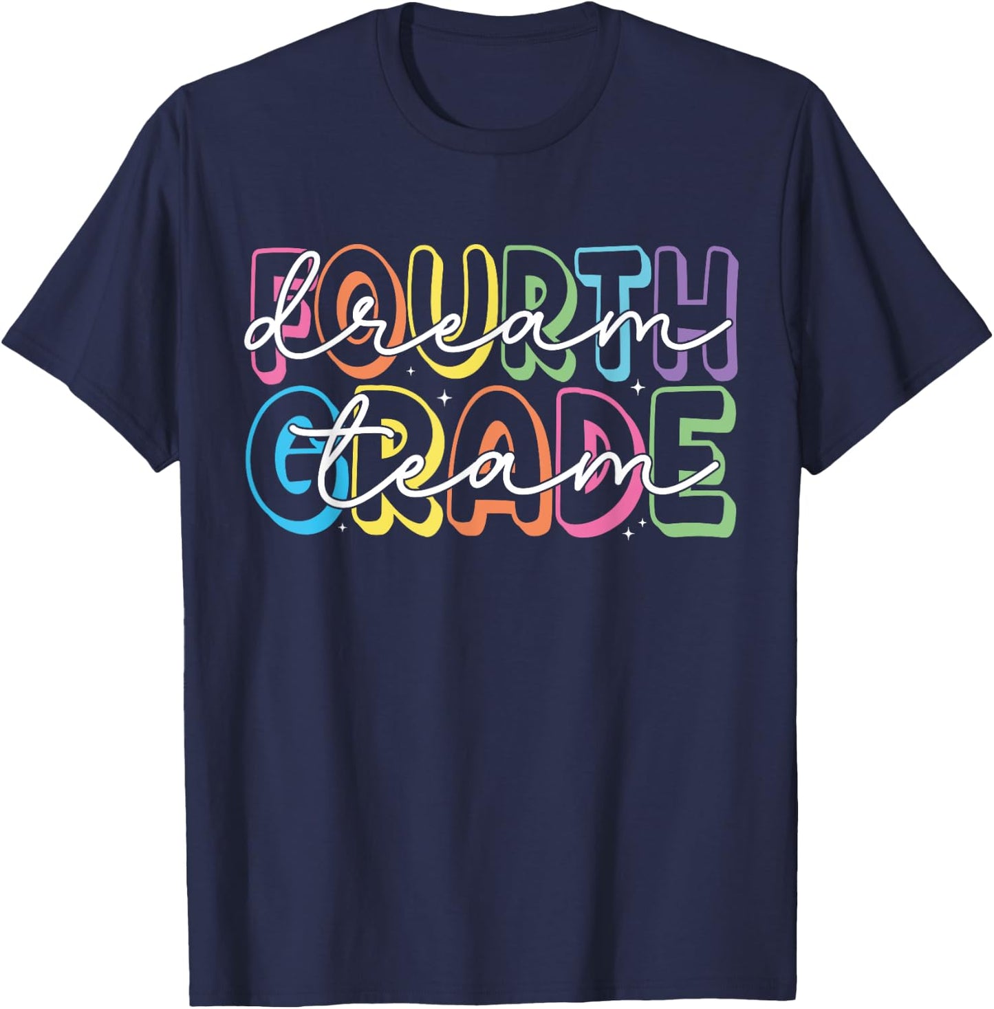 Fourth Grade Dream Team 4th Grade Teacher Back to School Men Women Girls Kids T-Shirt - T-Shirt | Navy