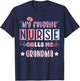 My favorite nurse calls me grandma funny registered nurse T-Shirt - T-Shirt | Navy