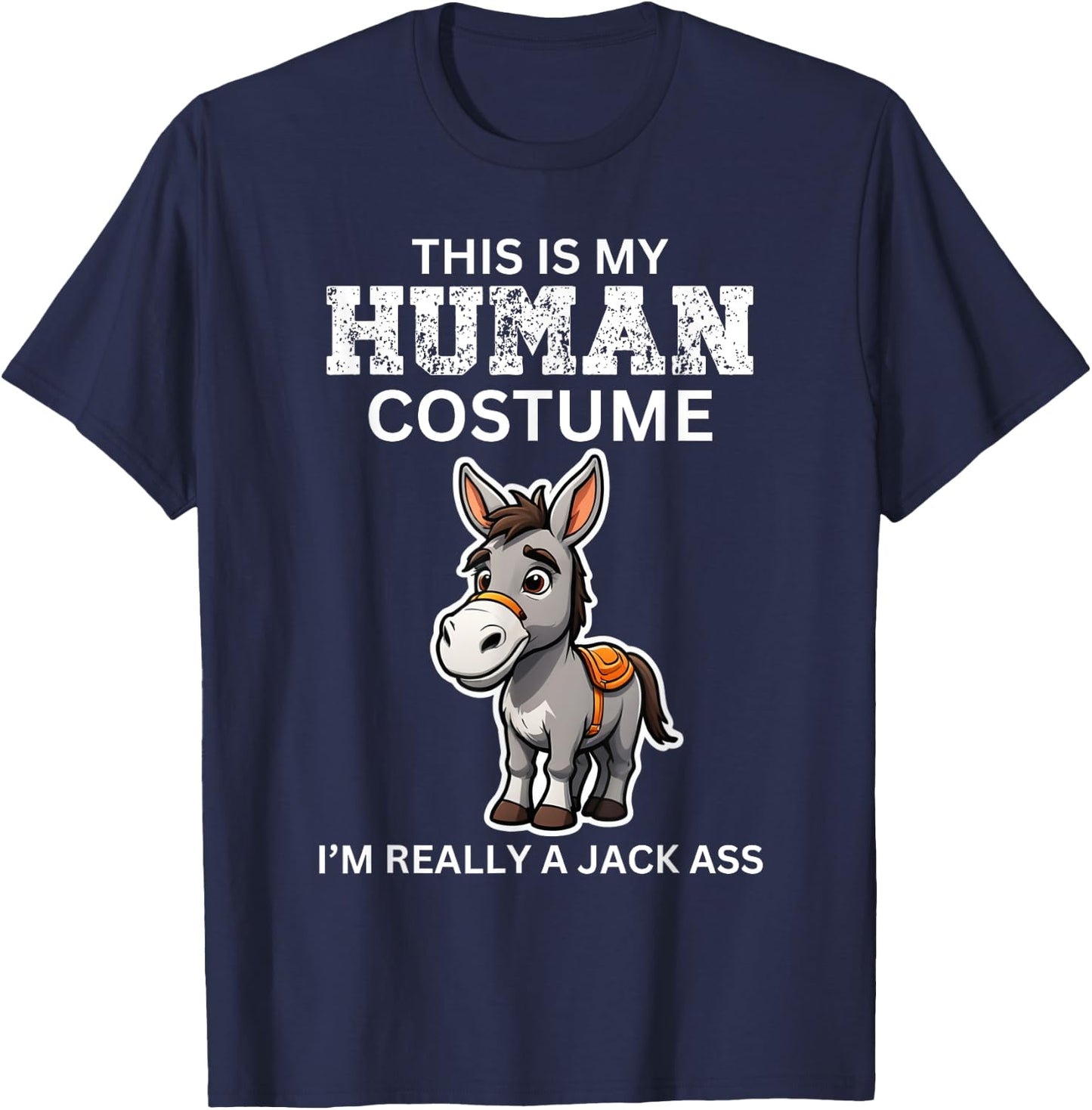 Funny Halloween Season I Am A Jackass Sarcastic Costume 2024 T-Shirt - T-Shirt | Navy