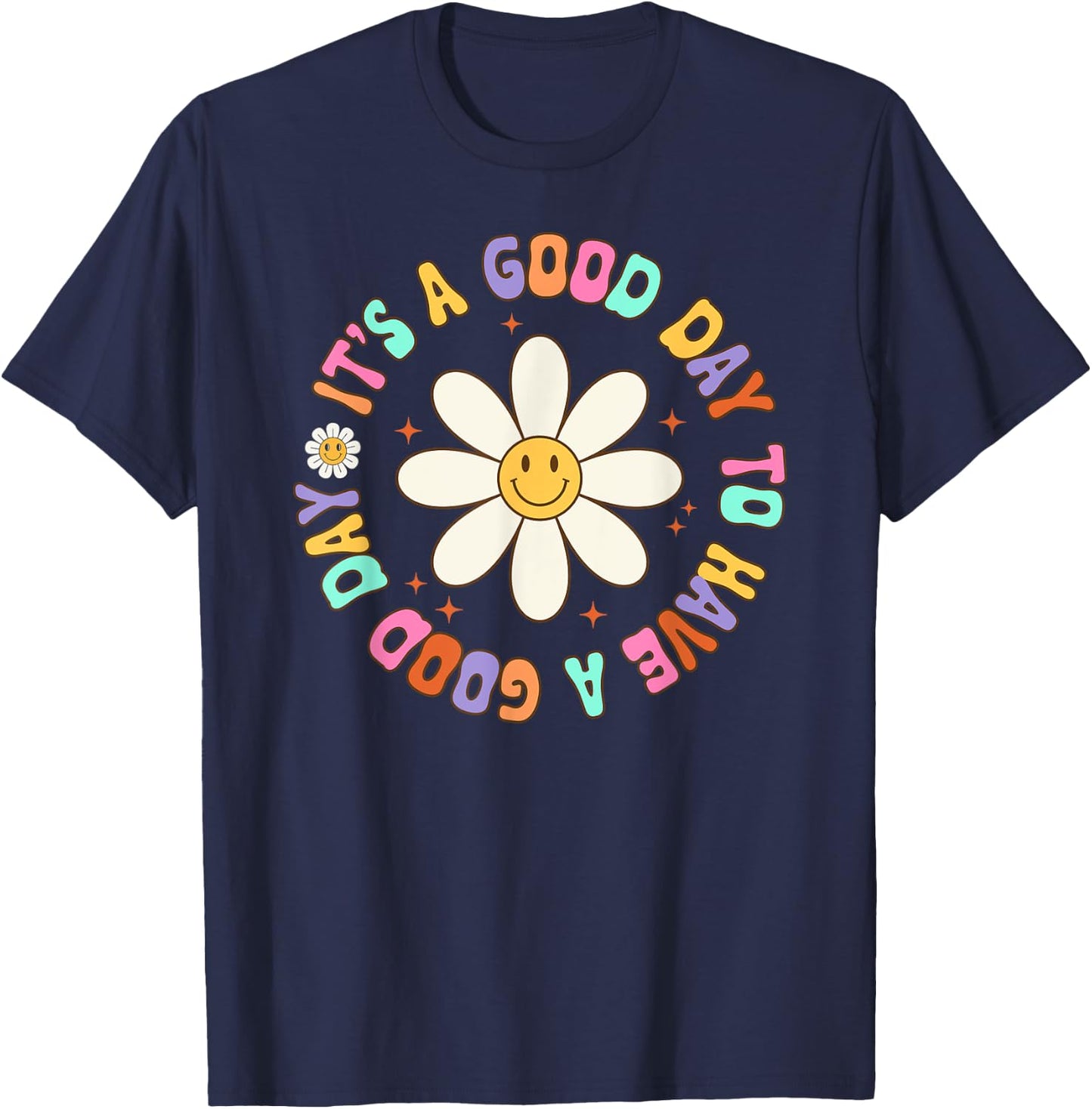 It's A Good Day To Have A Good Day Groovy Inspirational T-Shirt - T-Shirt | Navy