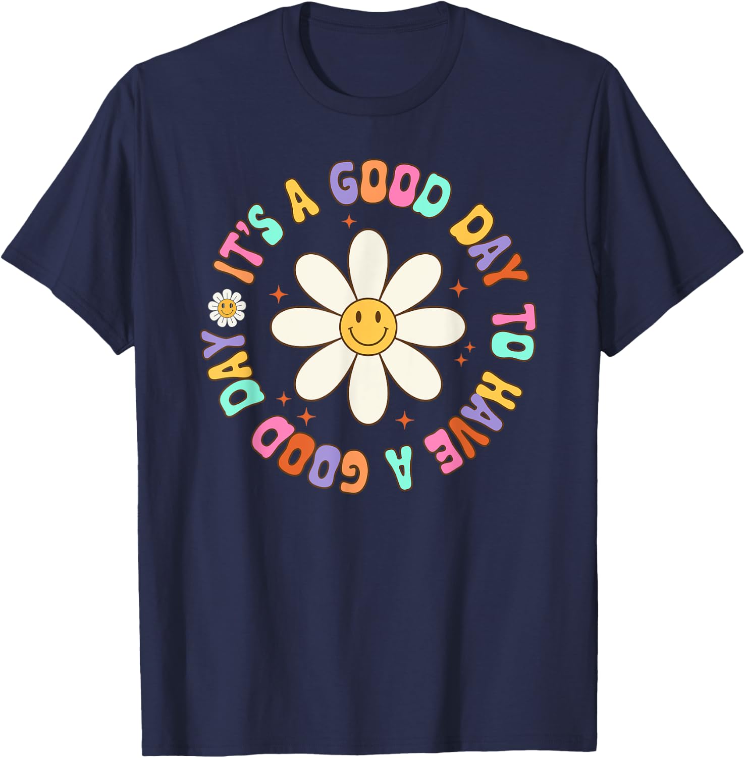 It's A Good Day To Have A Good Day Groovy Inspirational T-Shirt - T-Shirt | Navy