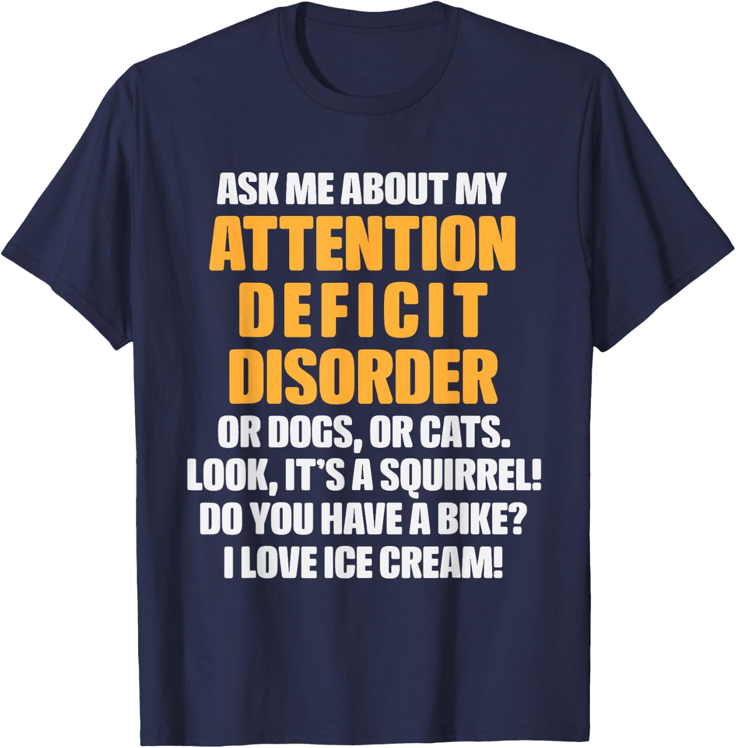 Ask Me About My ADHD Funny ADD Attention Deficit Disorder T-Shirt - T-Shirt | Navy
