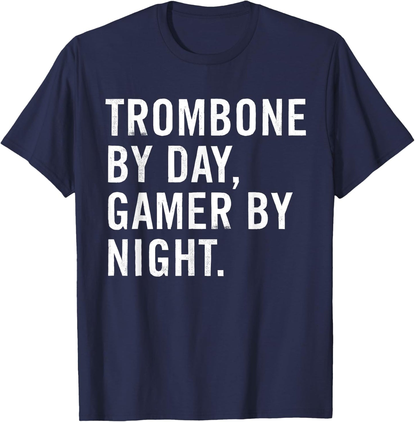 Funny Trombone Musician Typography Gifts Trombone By Day Gamer By Night T-Shirt - T-Shirt | Navy